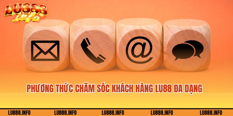 Phương thức liên hệ chăm sóc khách hàng Lu88 đa dạng