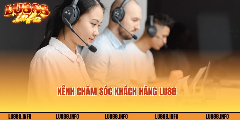 Tìm hiểu về kênh chăm sóc khách hàng Lu88