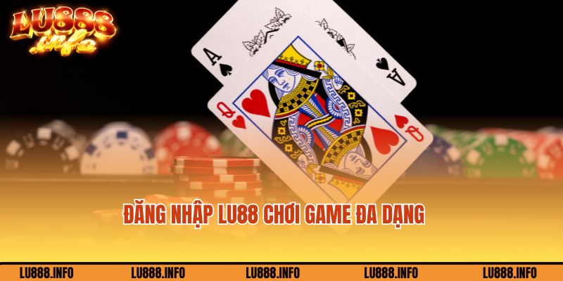 Đăng nhập tài khoản Lu88 chơi game không giới hạn