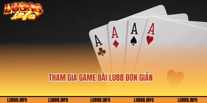 4 bước gia nhập chơi tại sảnh game bài Lu88