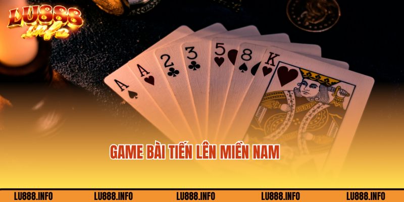Tham gia chơi bài tiến lên miền Nam tại Lu88