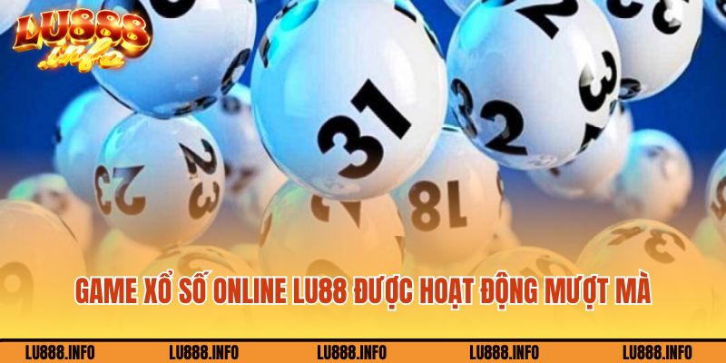 Game xổ số online Lu88 được hoạt động mượt mà và nhanh chóng nhất