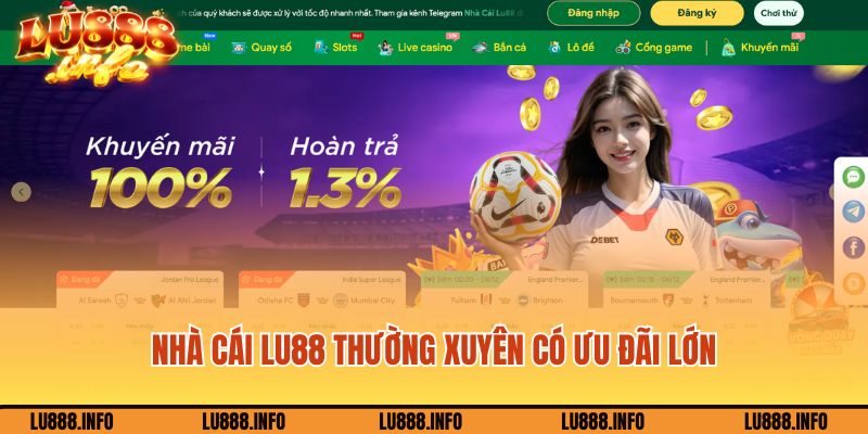 Nhà cái Lu88 thường xuyên có ưu đãi lớn