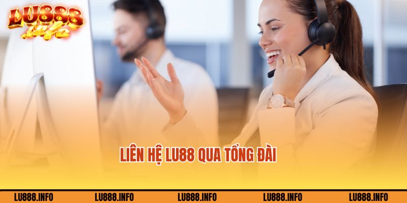 Kết nối nhân viên hỗ trợ Lu88 qua hotline