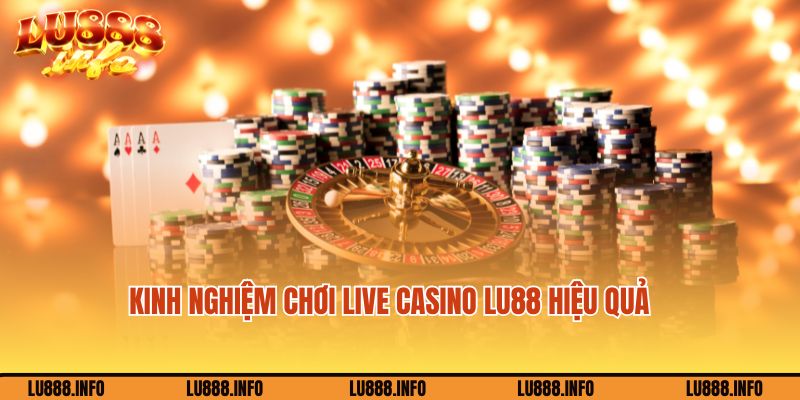 Mẹo hay cược Live casino Lu88 thắng lớn