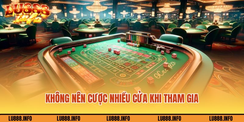 mẹo chơi tài xỉu Lu88 - Chú ý không nên cược nhiều cửa khi tham gia