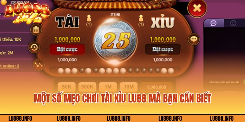 Sau đây là một số mẹo chơi tài xỉu lu88 cho các bạn