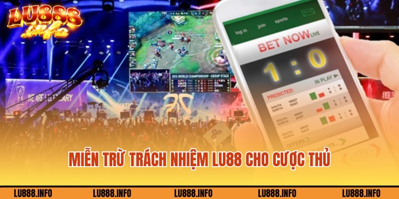Miễn trừ trách nhiệm Lu88 cho cược thủ
