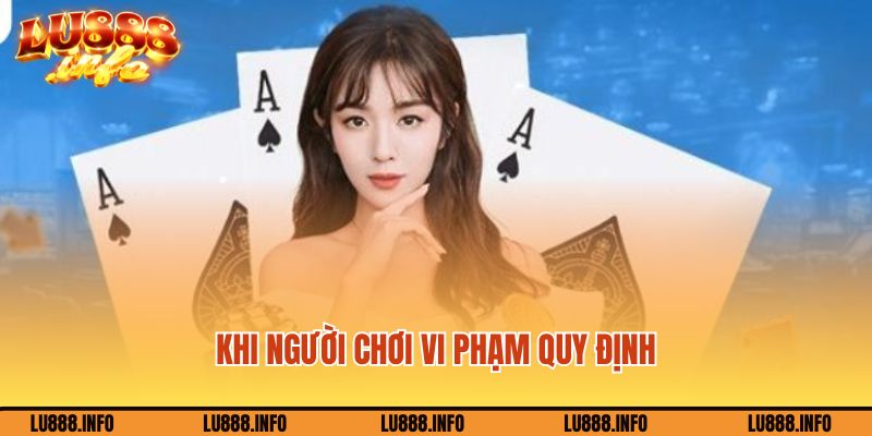 Miễn trừ trách nhiệm Lu88 khi người chơi vi phạm quy định