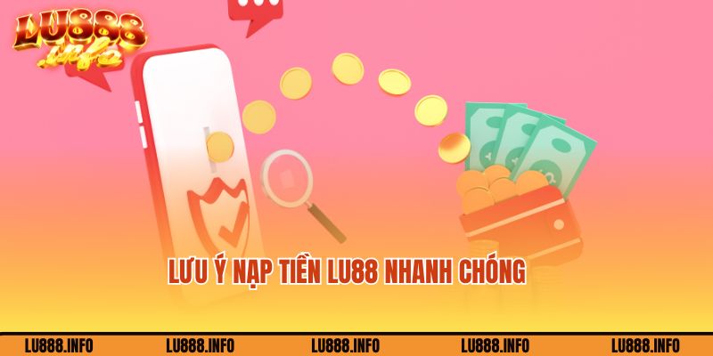 Bí kíp nạp tiền Lu88 siêu nhanh mà bạn nên biết