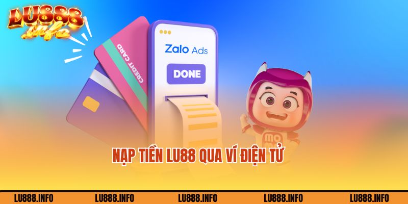 Chuyển tiền vào tài khoản nhà cái Lu88 qua ví điện tử