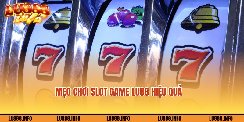 Mẹo chơi Slot game tại Lu88 hiệu quả cho người mới